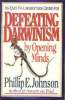 Defeating Darwinism by Opening Minds